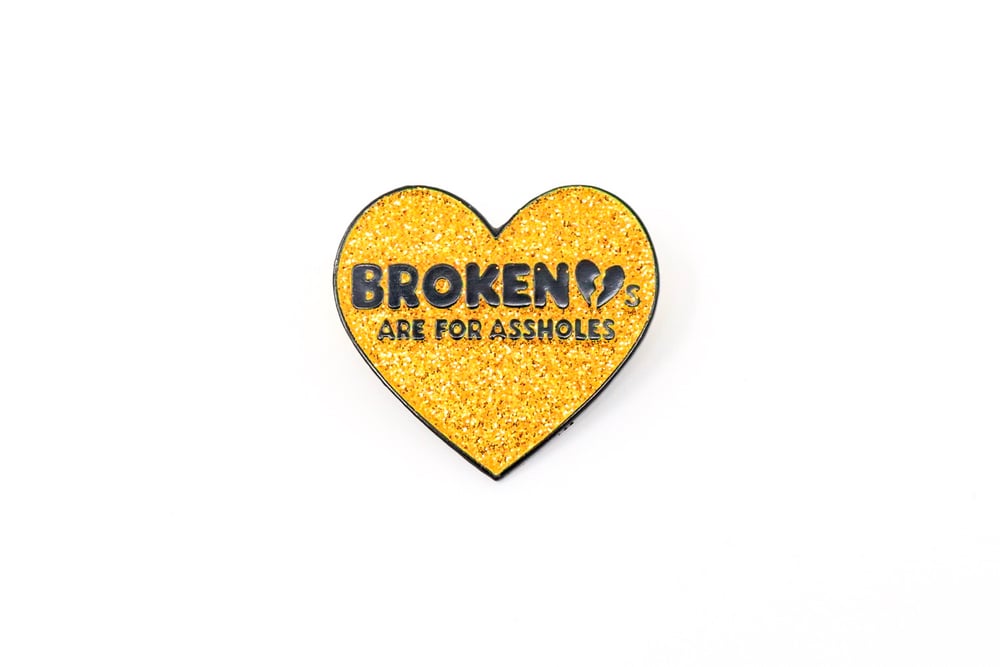 Broken Hearts Are For Assholes