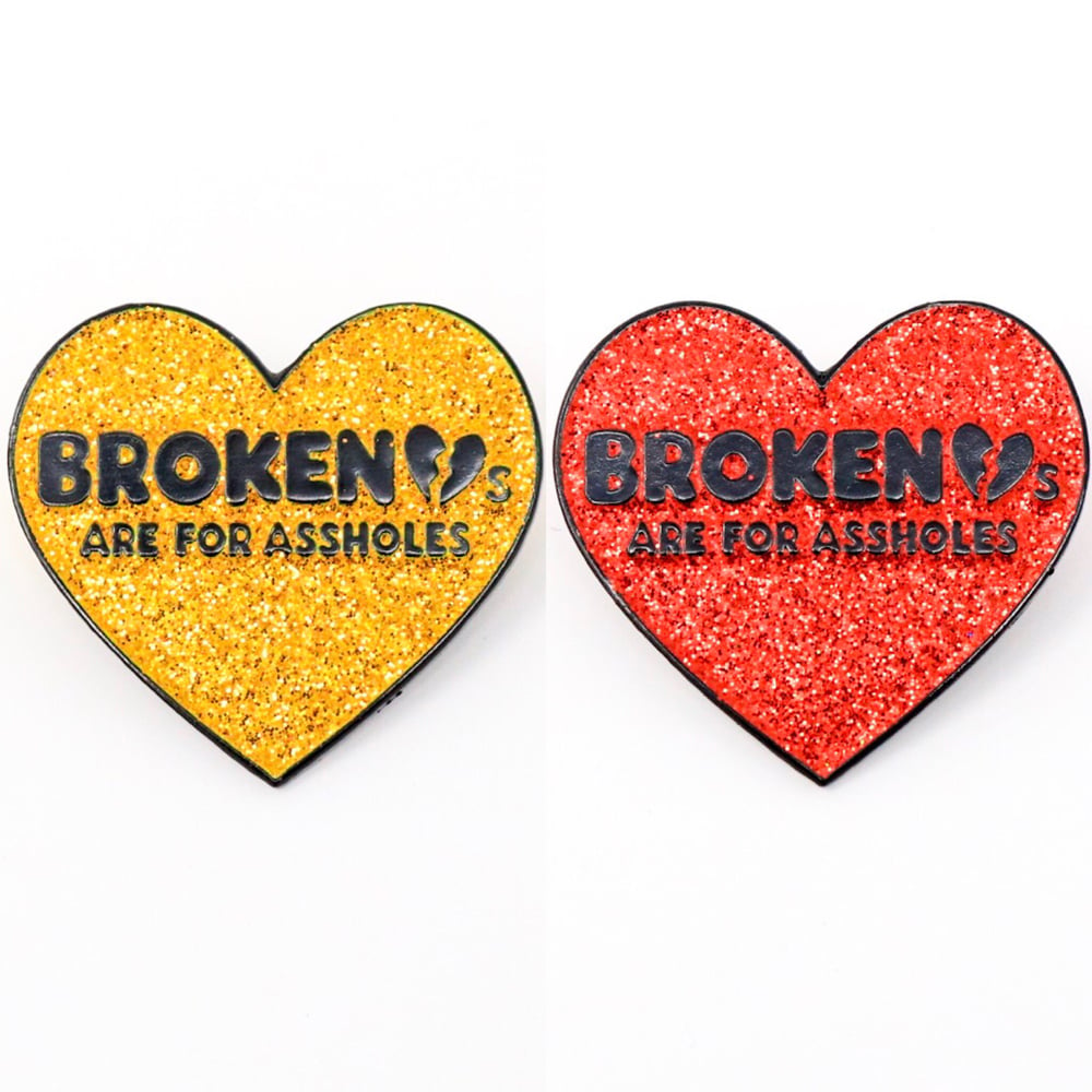Broken Hearts Are For Assholes