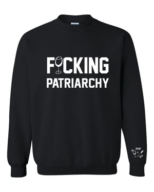 Image of F*cking Patriarchy Sweatshirt