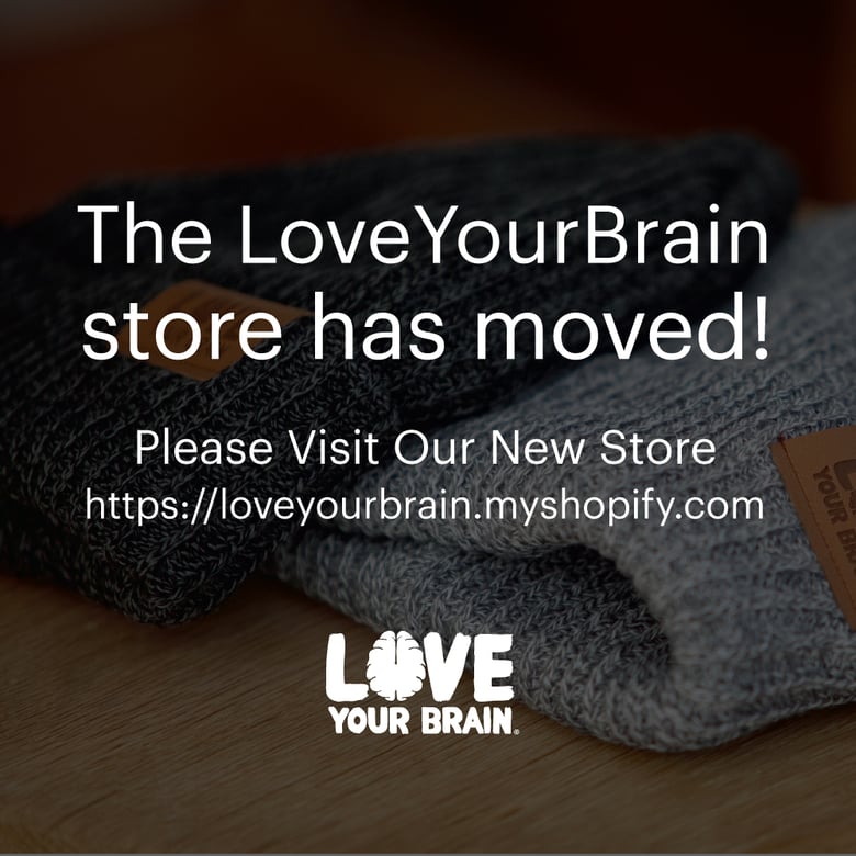 Image of The LYB Store has moved! https://loveyourbrain.myshopify.com/