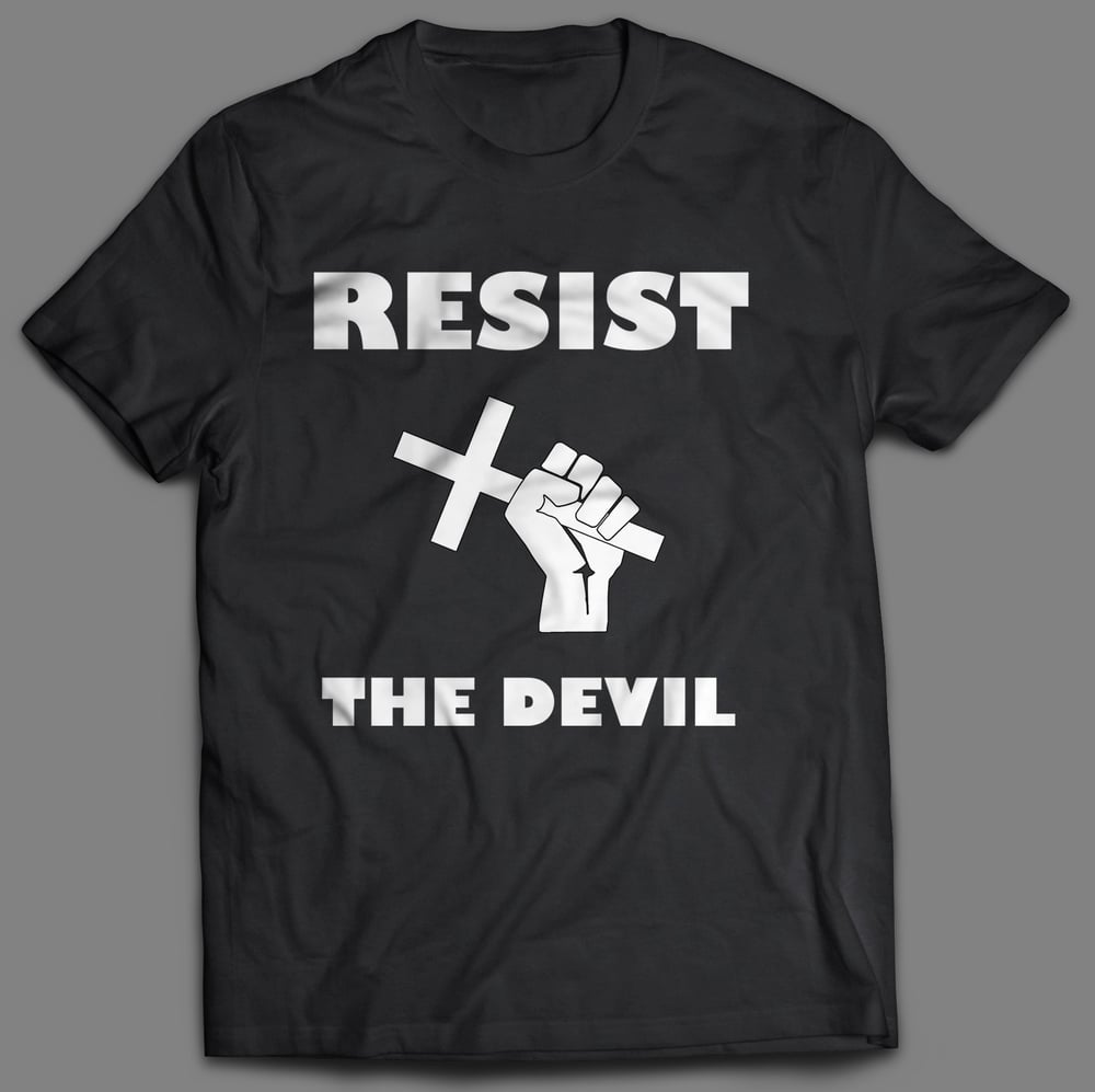 Resist the Devil T Shirt Resist the Devil T Shirt