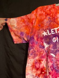 Image 2 of MEDIUM Let's Go Girls Tie Dye Shirt 4