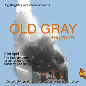 Image of Old Gray + Support - London - 21st April - E-TICKET