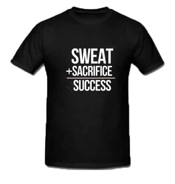 Image of SWEAT + SACRIFICE - SUCCESS