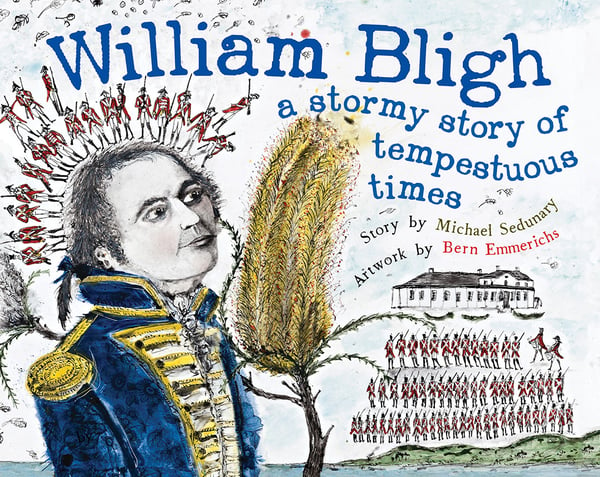 Image of William Bligh: A stormy story of tempestuous times