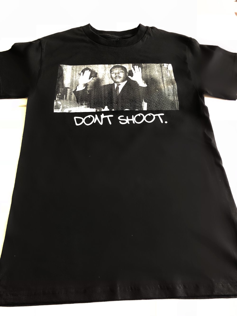 Image of MLK DONT SHOOT BLACK & WHITE