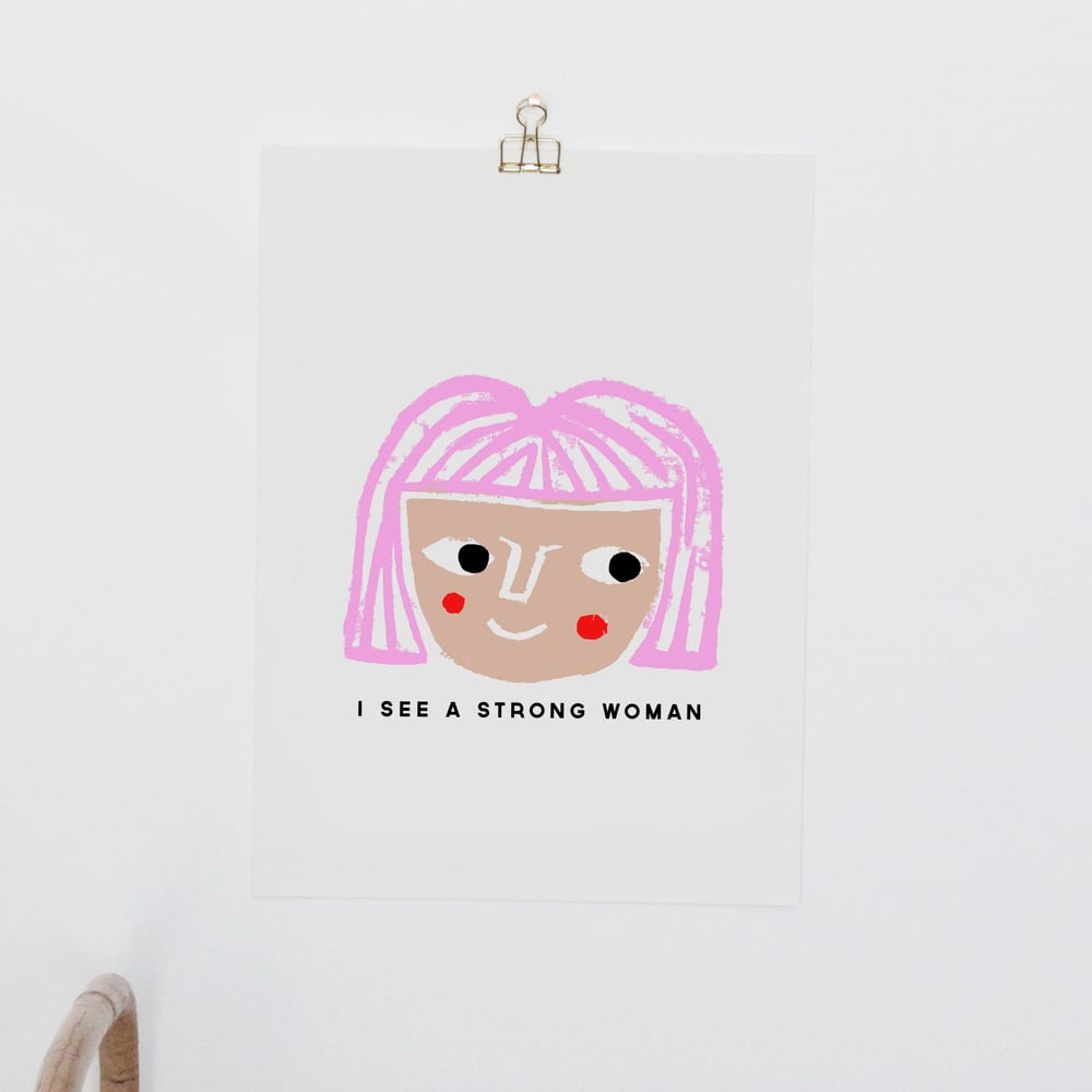 Image of ´I SEE A STRONG WOMAN´ ILLUSTRATION