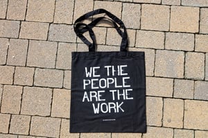 Image of We The People Are The Work Tote Bag