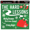 The Hard Lessons - Wally Bronner (Christmas Always) - 7" + CD Copy