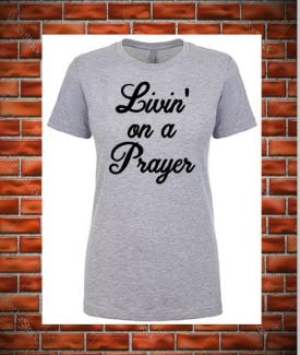 Image of Living on a Prayer Tee**