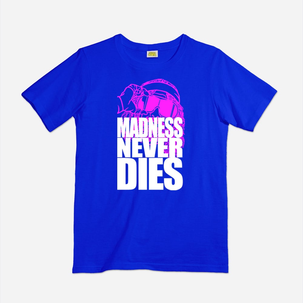 Madness Never Dies shirt | Shirtgun Wedding