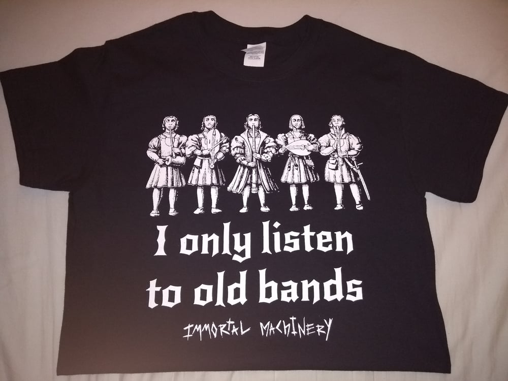 Image of "I Only Listen to Old Bands" Unisex T Shirt