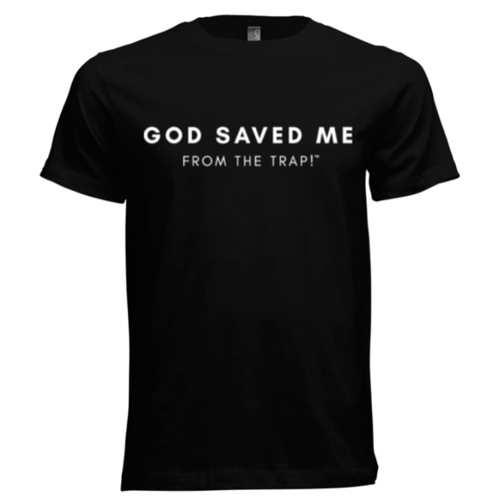 Image of GOD SAVED ME FROM THE TRAP™ - Black Unisex Tee