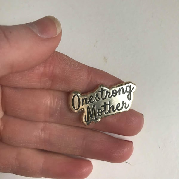 Image of One Strong Mother Pin
