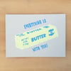 Everything is Butter