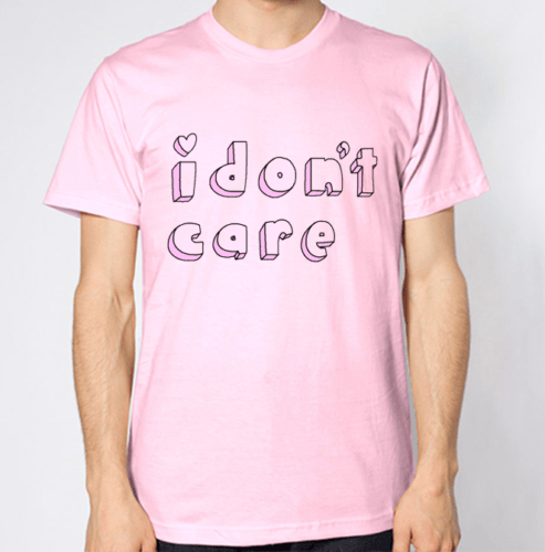 Image of i don't care T-Shirt