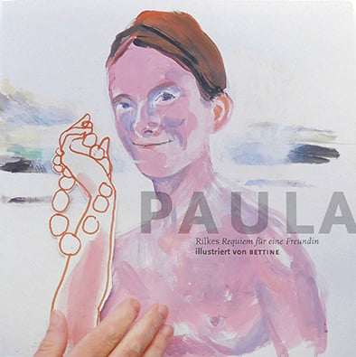 Image of PAULA, Rilkes Requiem für eine Freundin illustriert von BETTINE