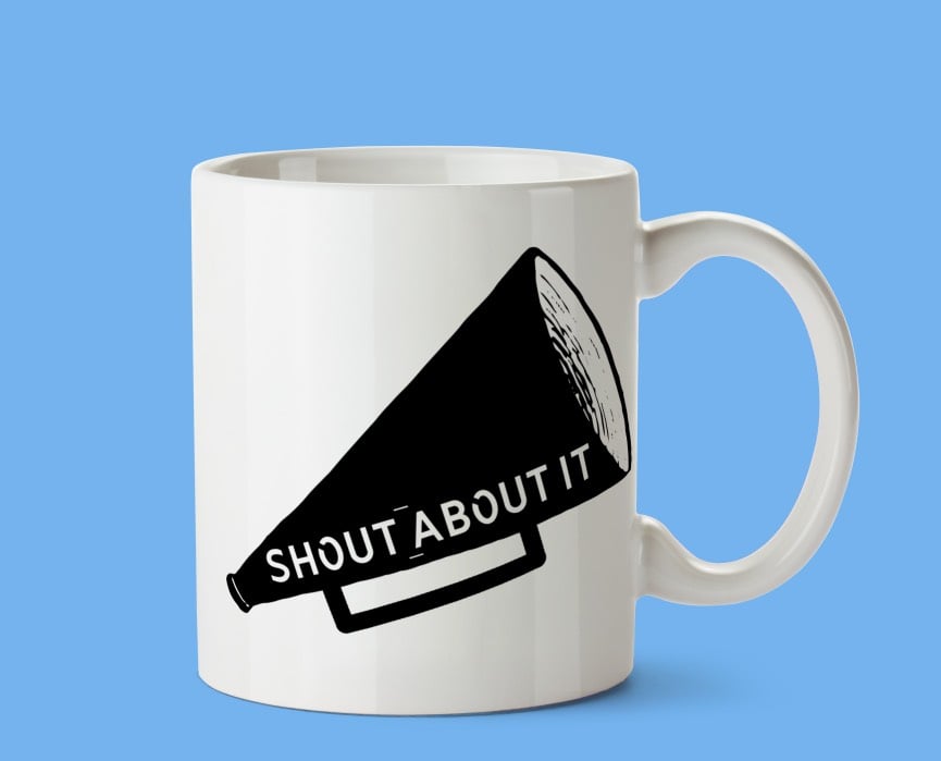Image of Shout About It Mug - PRE ORDER