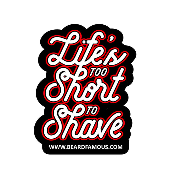 Image of Life's Too Short To Shave sticker