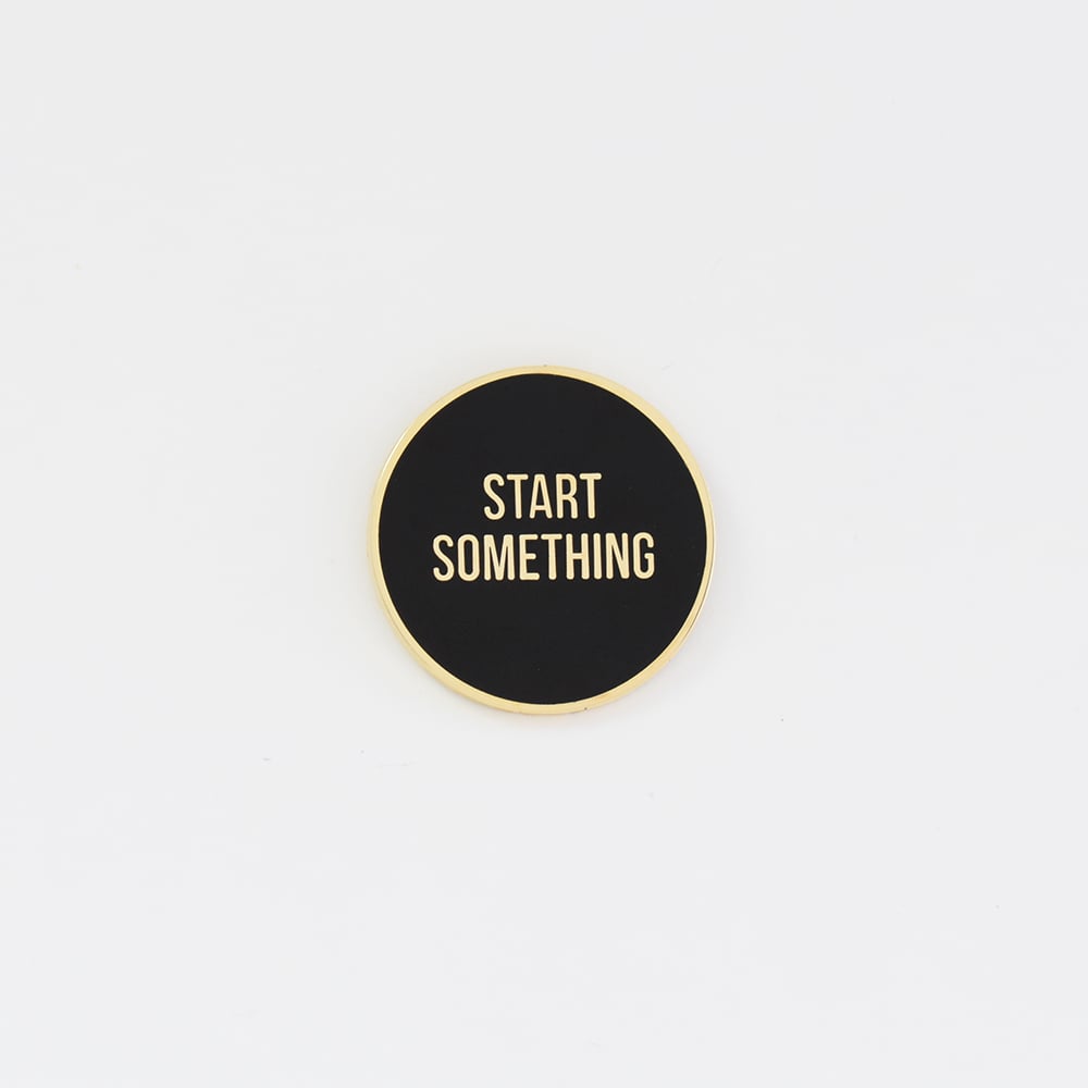 Image of Start Something Pin