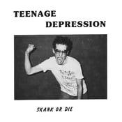 Image of Teenage Depression ‎– Skank Or Die