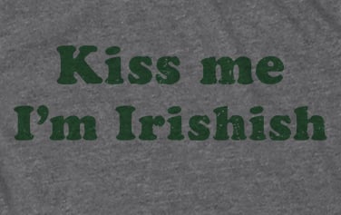 Image of Kiss me I'm Irish...ish