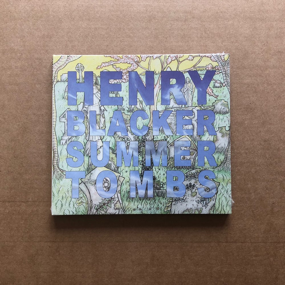 HENRY BLACKER 'Summer Tombs / Hungry Dogs Will Eat Dirty Puddings' CD