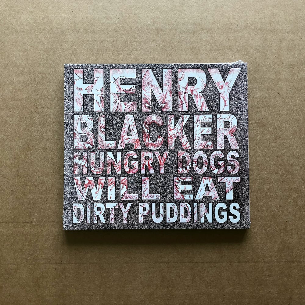 HENRY BLACKER 'Summer Tombs / Hungry Dogs Will Eat Dirty Puddings' CD