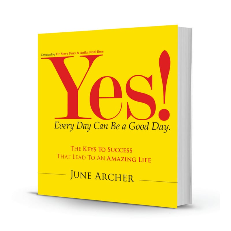 Image of YES! EVERY DAY CAN BE A GOOD DAY: THE KEYS TO SUCCESS THAT LEAD TO AN AMAZING LIFE