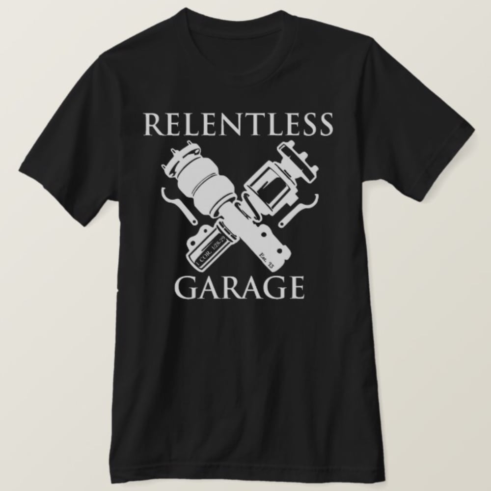 New!!! “Relentless Garage” Tee