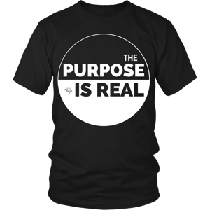 Image of The Purpose Is Real shirt