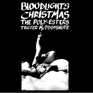 Image of (Last 10 ever!! ) 7" Spilt Single with Bloodlights, Christmas, The Poly-Esters, Trigger McPoopshute