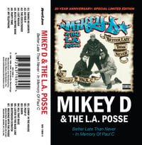 Image 2 of Mikey D & The L.A. Posse Better Late Than Never (In Memory Of Paul C) 30 Year Anniversary Cassette