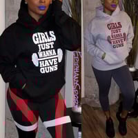 "Girls Just Wanna Have Guns" Hoodie