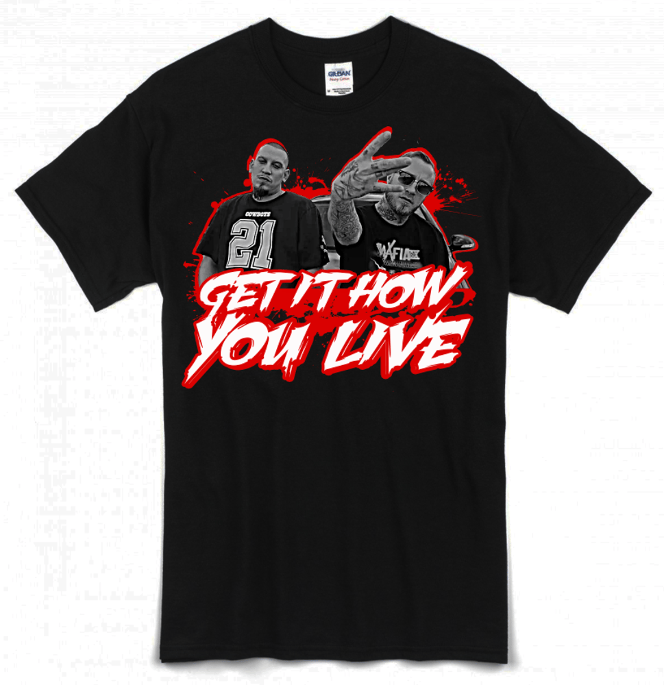 Image of Get It How You Live T-Shirt
