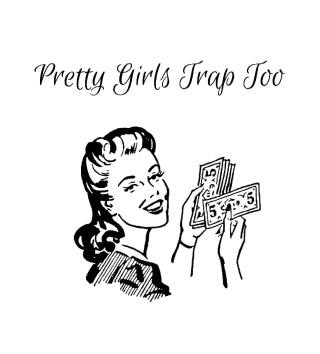 Image of Pretty girls trap too