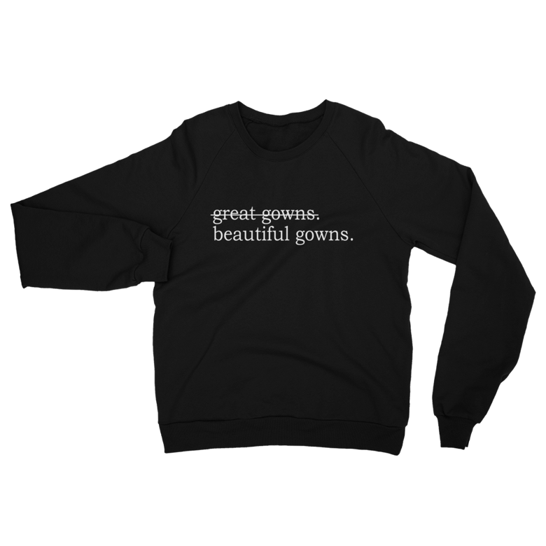 Image of great gowns/beautiful gowns Sweatshirt