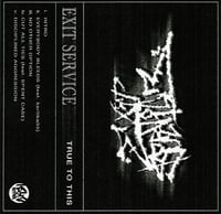 033 - Exit Service "True To This" Cassette Tape