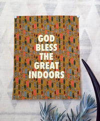 Image 1 of God Bless the Great Indoors -11 x 14 print