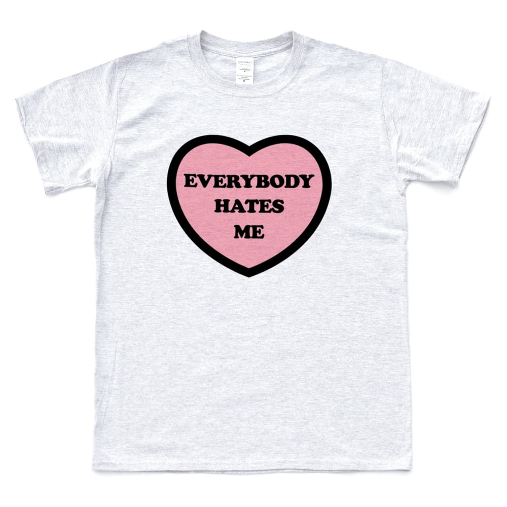 Image of Everybody Hates Me T-Shirt