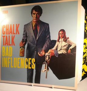 Image of Chalk Talk - Bad Influences screen printed 12"