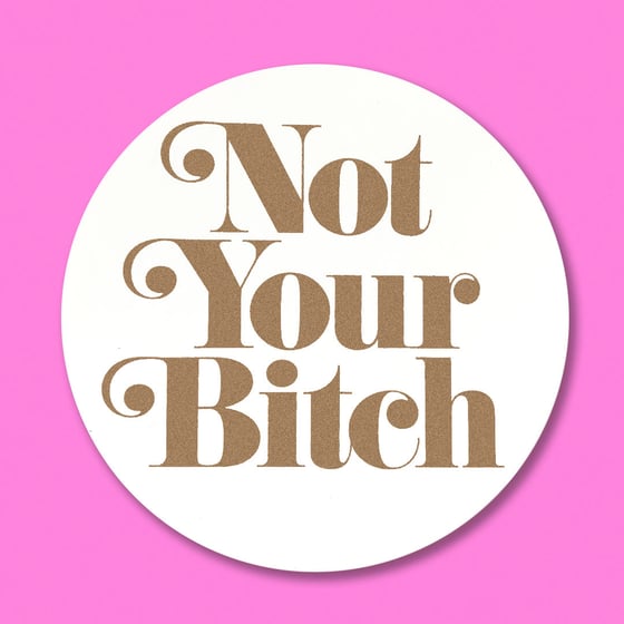 Image of "NOT YOUR BITCH" STICKER 3-PACK