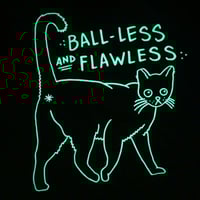 Image 2 of BALLLESS AND FLAWLESS *Glow In The Dark* Shirt and Tank : @Tittybats x Cat Man