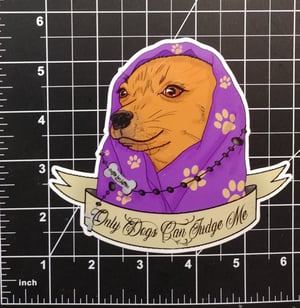 Image of Only Dogs Can Judge Me Sticker