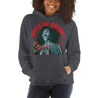 Image 1 of Who's the Master Hoodie