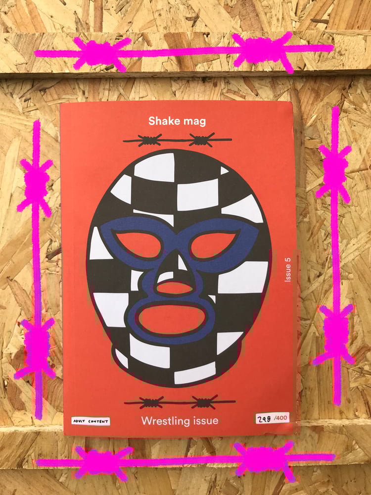 Image of shake Bristol Magazine #5 - The Wrestling Issue (ಠ⌣ಠ)