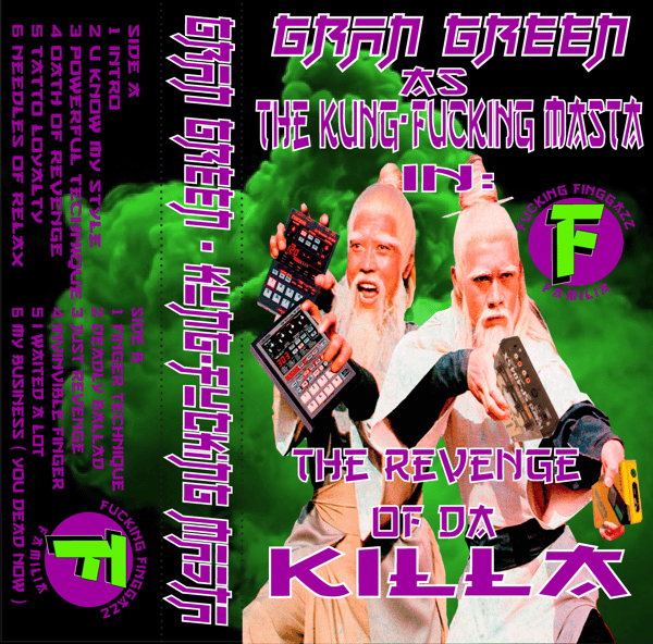Image of Gran Green As The Kung-Fucking Masta - The Revenge of Da Killa (2018)