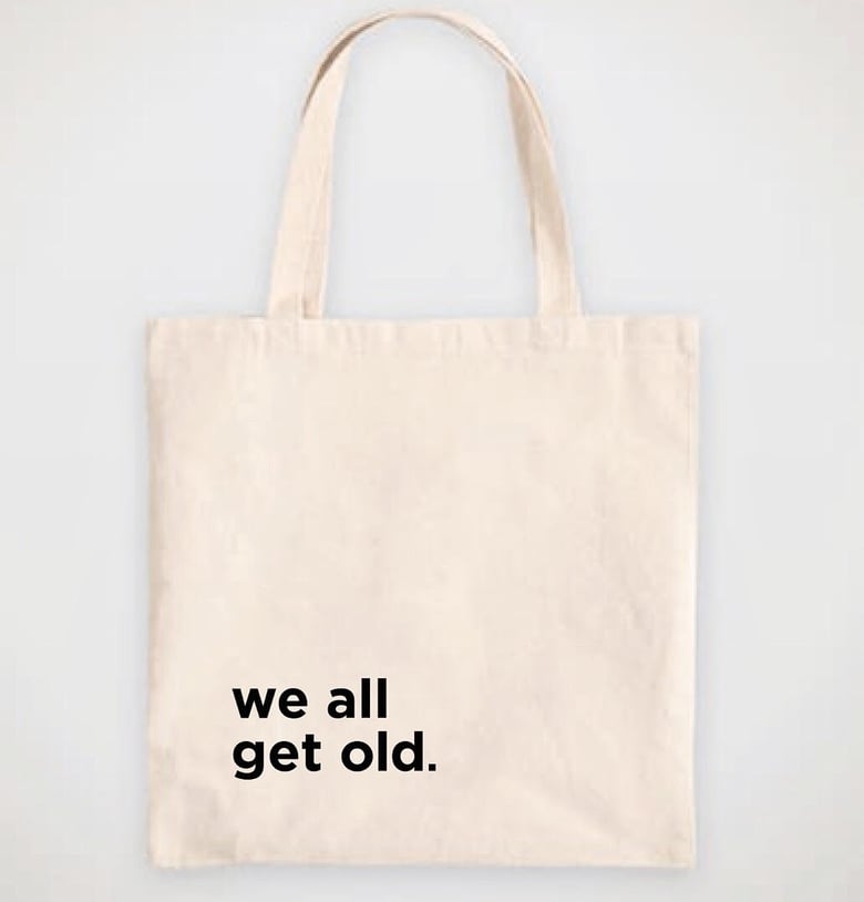 Image of we all get old. tote