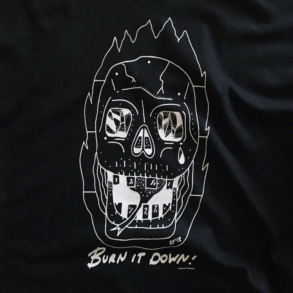 "Burn it down!" T-Shirt