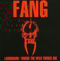 FANG-"LANDSHARK/WHERE THE WILD THINGS ARE CD